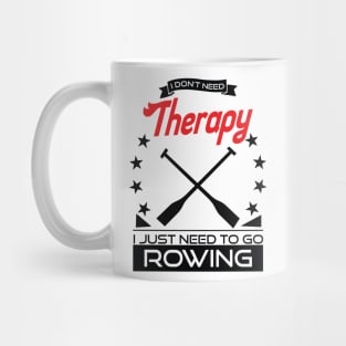 Rowing - Better Than Therapy Gift For Rowers Mug